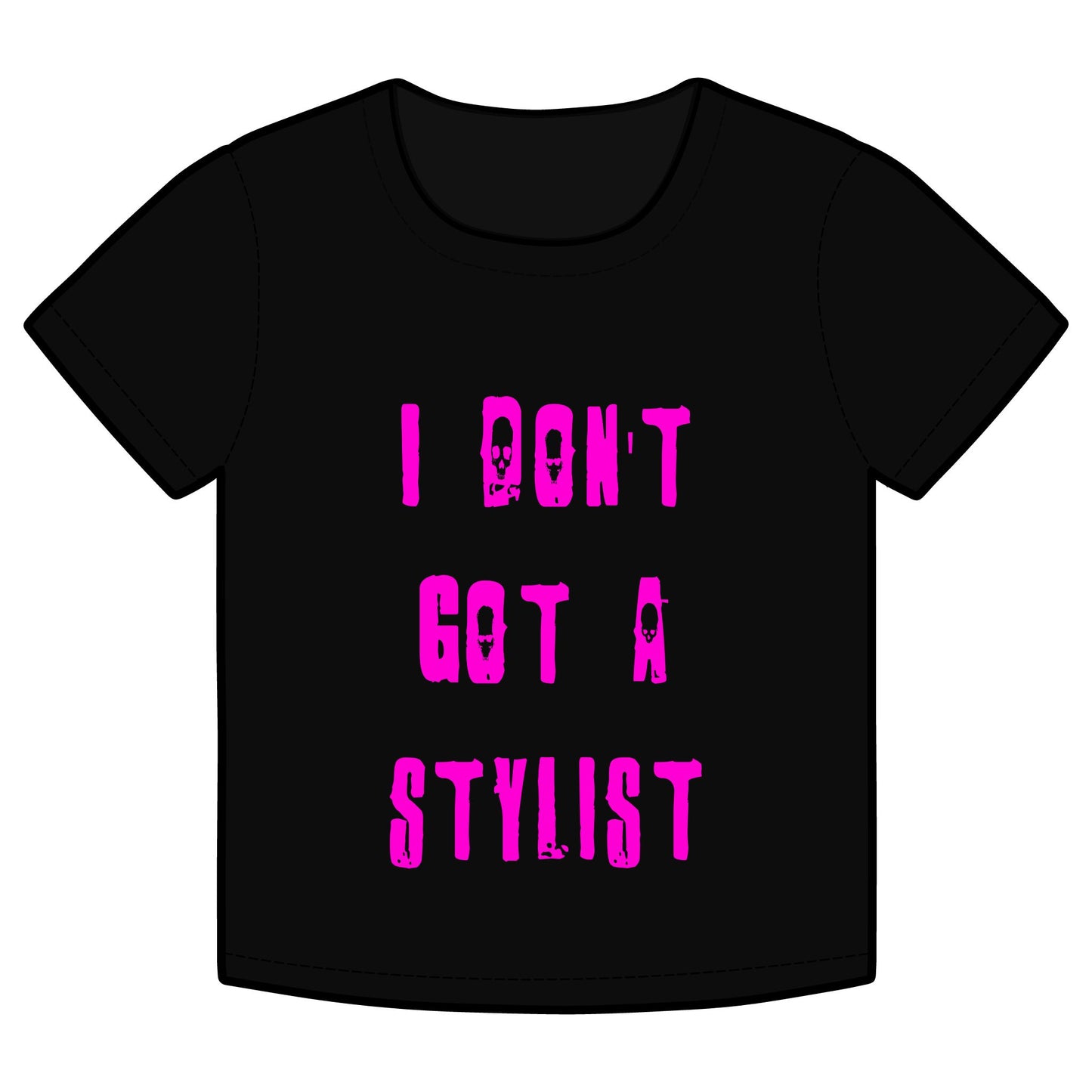“I don’t got a stylist” Ladies Designer Baby Tee